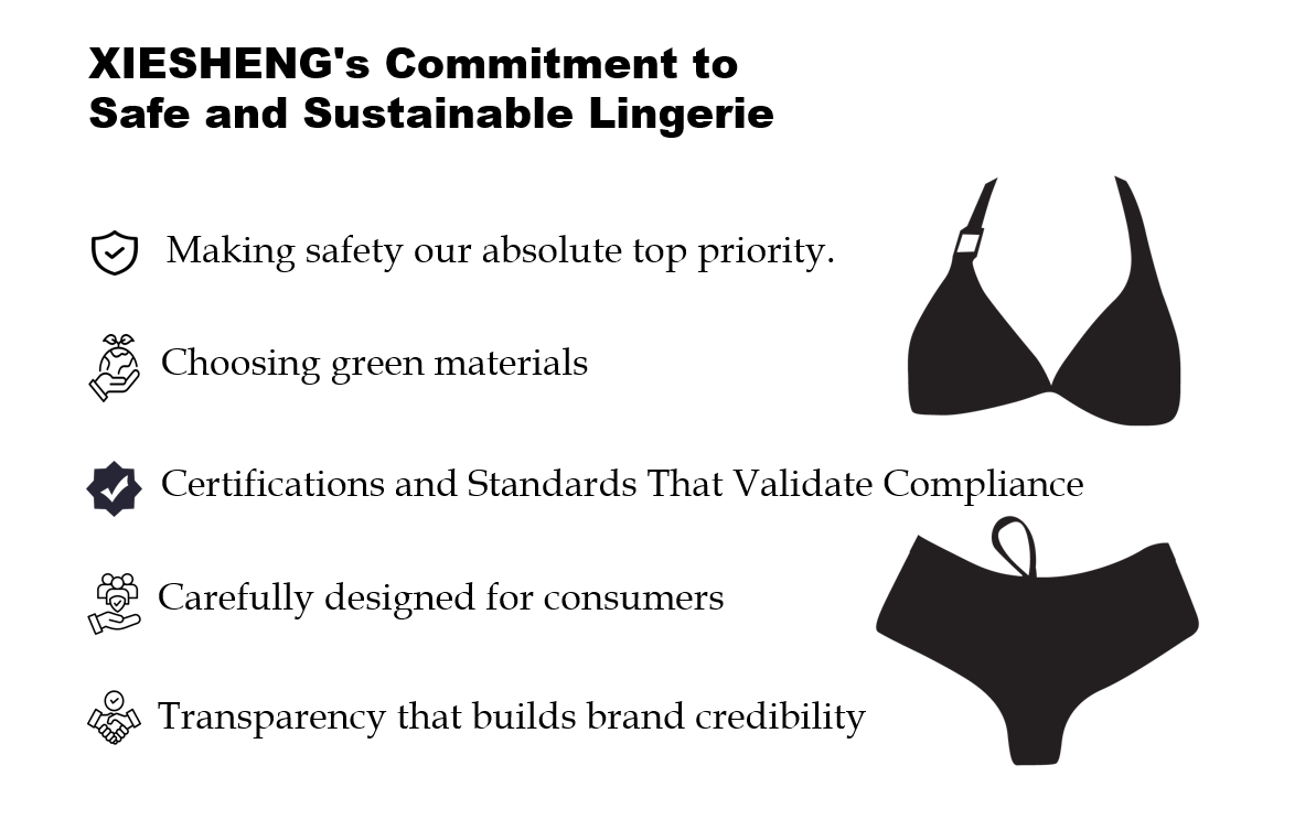 XIESHENG's Commitment to Safe and Sustainable Lingerie Matching Modern Expectations: Safety to Sustainability